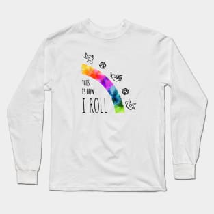 This Is How I Roll - rainbow & black - LGBTQ+ ttrpg dice Long Sleeve T-Shirt